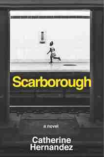 Scarborough by Catherine Hernandez