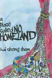 A Place Called No Homeland by Kai Cheng Thom