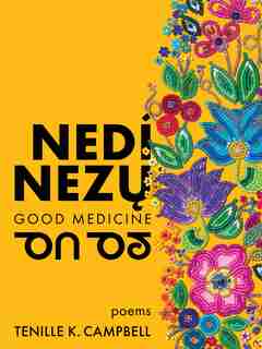 Nedi Nezu (good Medicine) by Tenille K. Campbell