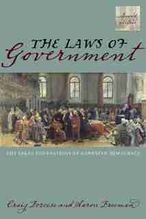 The Laws Of Government, 2/e: The Legal Foundations Of Canadian Democracy by Craig Forcese