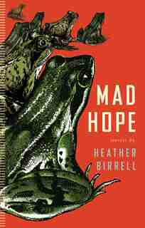 Mad Hope by Heather Birrell