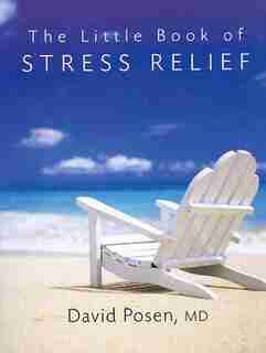 The Little Book of Stress Relief by David Posen
