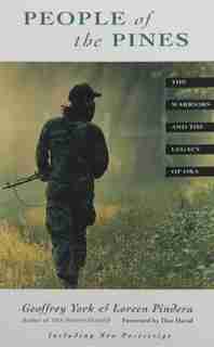 People Of The Pines: The Warriors And The Legacy Of Oka by Geoffrey York