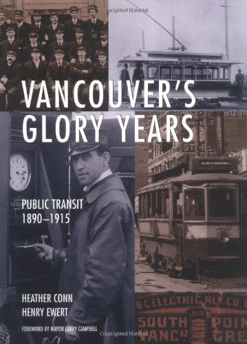 Vancouver S Glory Years Public Transit 1890 1915 Book