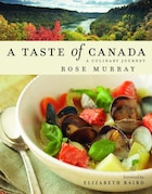 A Taste Of Canada: A Culinary Journey
