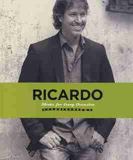 Ricardo: Meals for Every Occasion de Ricardo Larrivee