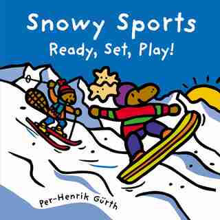 Snowy Sports: Ready, Set, Play! by Per-henrik Gürth