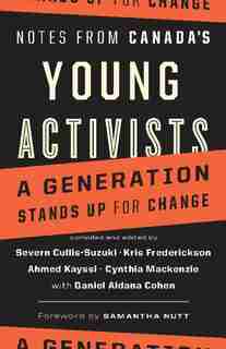 Notes from Canada's Young Activists: A Generation Stands Up for Change by Kris Frederickson