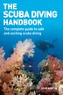 The Scuba Diving Handbook: The Complete Guide To Safe And Exciting ...