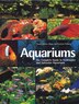 Aquariums: The Complete Guide to Freshwater and Saltwater Aquariums ...