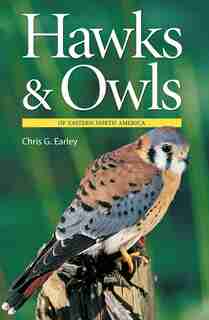 Hawks and Owls of Eastern North America by Chris Earley