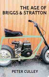 The Age Of Briggs And Stratton by Peter Culley
