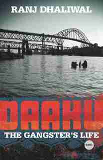 Daaku: The Gangster's Life by Ranj Dhaliwal