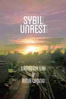 Sybil Unrest by Larissa Lai