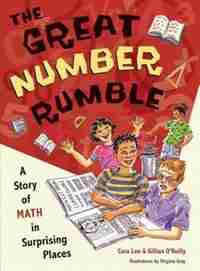 The Great Number Rumble: A Story of Math in Surprising Places by Cora Lee