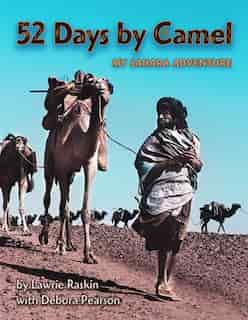 52 Days By Camel: My Sahara Adventure by Lawrie Raskin