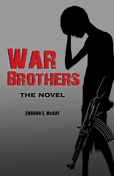 War Brothers The Novel Book By Sharon E Mckay