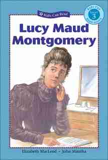 Lucy Maud Montgomery by Elizabeth Macleod