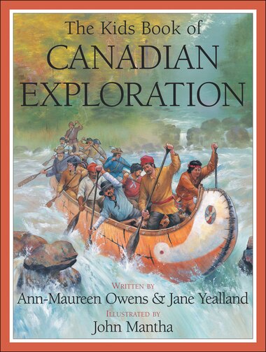 The Kids Book Of Canadian Exploration by Ann-Maureen Owens