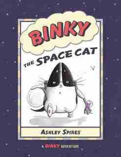 Binky the Space Cat by Ashley Spires