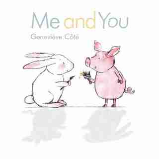 Me and You by Geneviève Côté