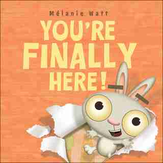 You're Finally Here! by MÚlanie Watt