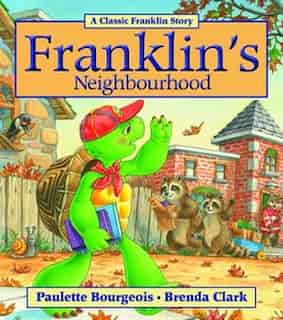 Franklins Neighbourhood by Paulette Bourgeois