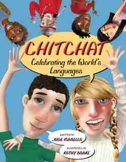 Chitchat: Celebrating The World's Languages by Jude Isabella