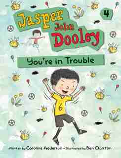Jasper John Dooley: You're In Trouble by Caroline Adderson