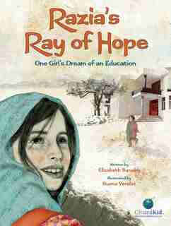 Razia's Ray Of Hope: One Girl's Dream Of An Education by Liz Suneby