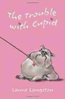 The Trouble with Cupid by Laura Langston