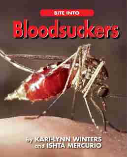 Bite into Bloodsuckers by Kari-Lynn Winters
