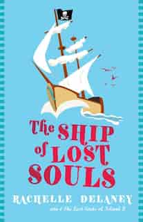 Ship Of Lost Souls by Rachelle Delaney