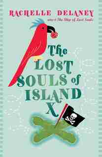 Lost Souls Of Island X: A Novel by Rachelle Delaney