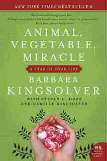 Animal, Vegetable, Miracle by Barbara Kingsolver