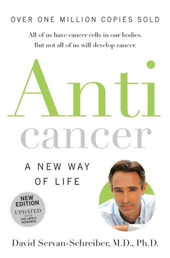 Anticancer A New Way Of Life Book By David Servan Schreiber Paperback Chapters Indigo Ca