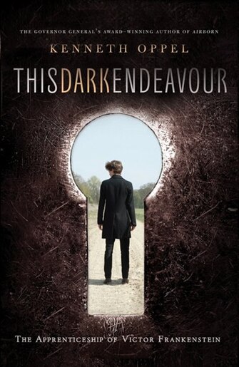 This Dark Endeavour: The Apprenticeship Of Victor Frankenstein by Kenneth Oppel