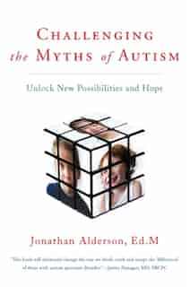 Challenging the Myths of Autism by Jonathan Alderson