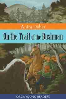 On the Trail of the Bushman by Anita Daher