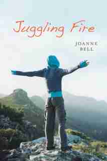 Juggling Fire by Joanne Bell