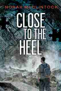 Close to the Heel: Seven (the Series) by Norah McClintock