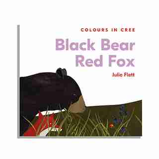 Black Bear Red Fox: Colours in Cree by Native Northwest