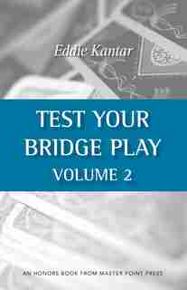 Test Your Bridge Play Volume 2 by Eddie Kantar