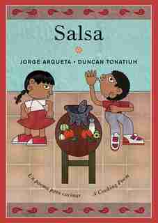 Salsa: Un poema para cocinar / A Cooking Poem by Jorge Argueta