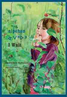 Nipêhon / I Wait by Caitlin Nicholson