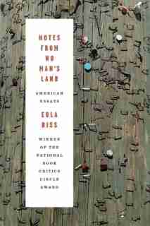 Notes From No Man's Land: American Essays by Eula Biss