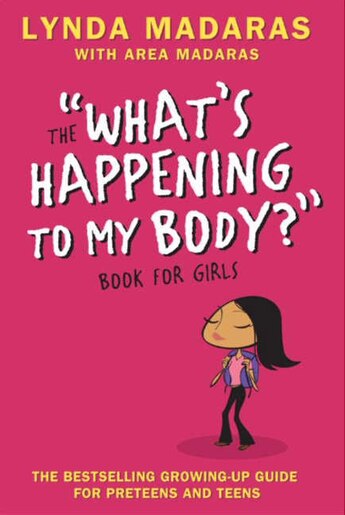 What's Happening To My Body? Book For Girls: Revised Edition by Lynda Madaras