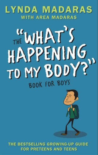What's Happening To My Body? Book For Boys: Revised Edition by Lynda Madaras