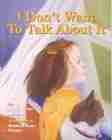 Don'T Want to Talk About It: A Story About Divorce For Young Children by Jeanie Franz Ransom