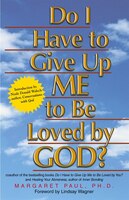 Do I Have to Give Up Me to Be Loved by God?